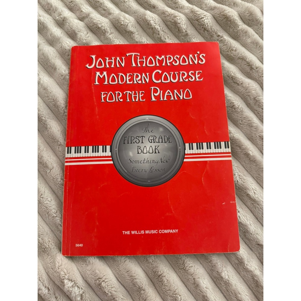 John Thompson's Modern Course for the Piano - The First Grade Book